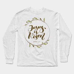 Jesus is Risen - John 14:6 Long Sleeve T-Shirt